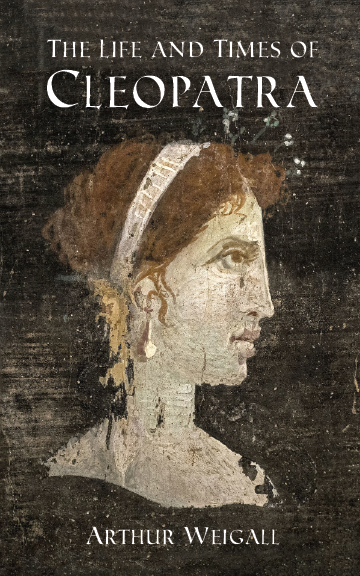 The Life and Times of Cleopatra