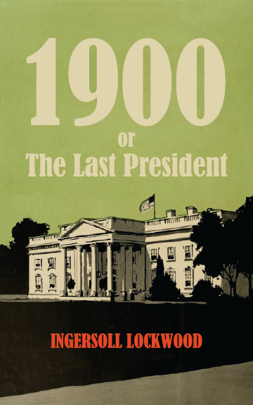 1900; or the Last President