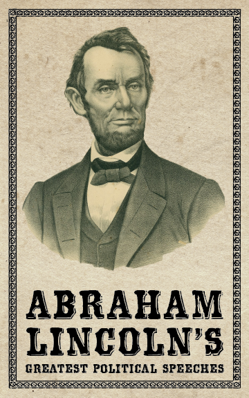 Abraham Lincoln's Greatest Political Speeches