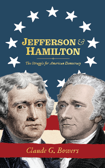 Jefferson and Hamilton: The Struggle for Democracy in America