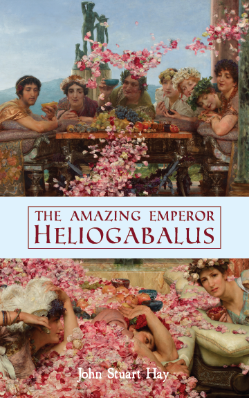 The Amazing Emperor Heliogabalus