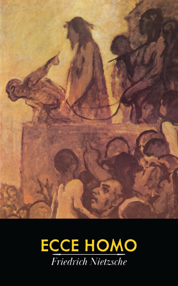 Ecce Homo: How One Becomes What One Is – East India Publishing Company