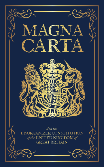 Magna Carta: And the Disorganized Constitution of the United Kingdom of Great Britain