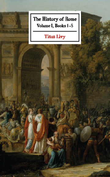 The History of Rome Volume I (Books 1-8)