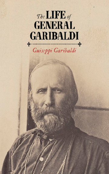 The Life of General Garibaldi