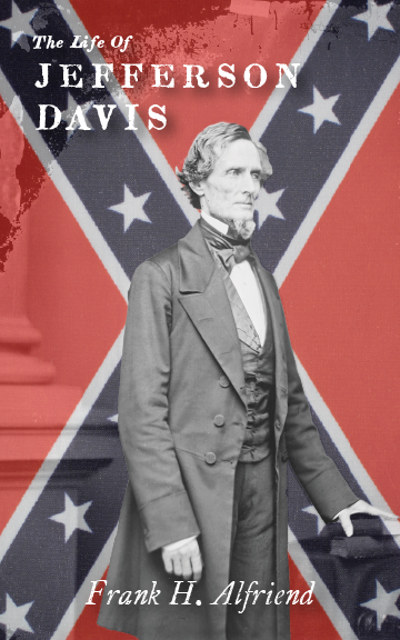 The Life of Jefferson Davis – East India Publishing Company