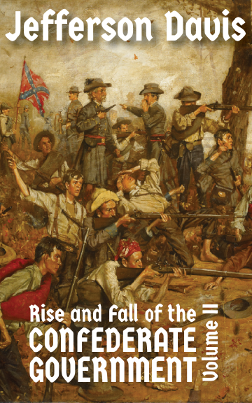 The Rise and Fall of the Confederate Government VII